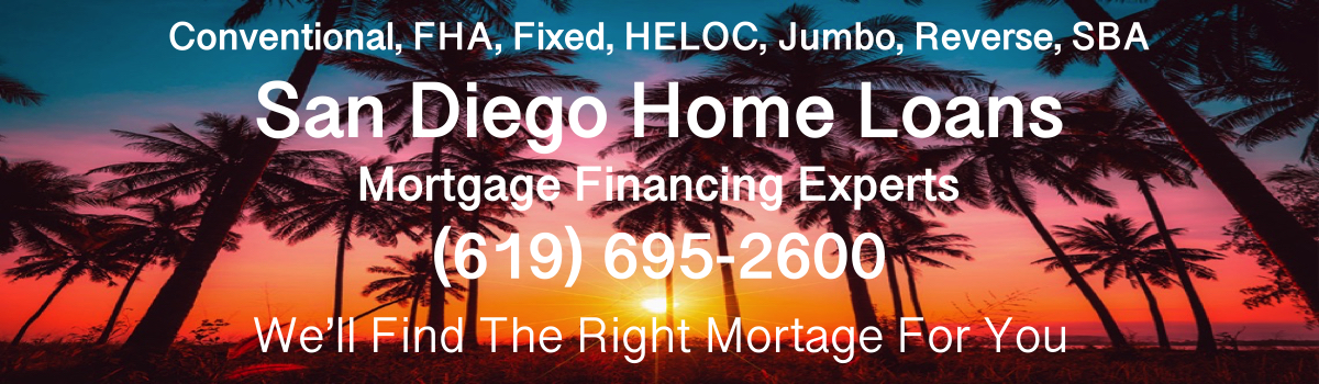 Home Loans San Diego CA | Mortgage Financing Experts (619) 695-2600